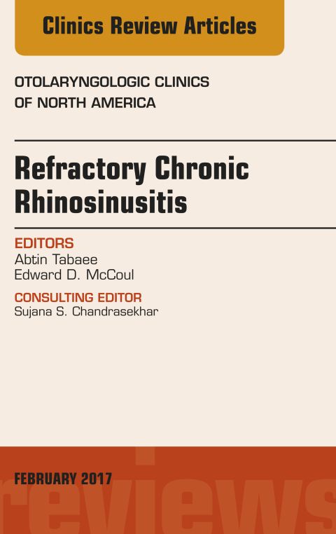 Refractory Chronic Rhinosinusitis, An Issue of O: 1st edition | Abtin ...